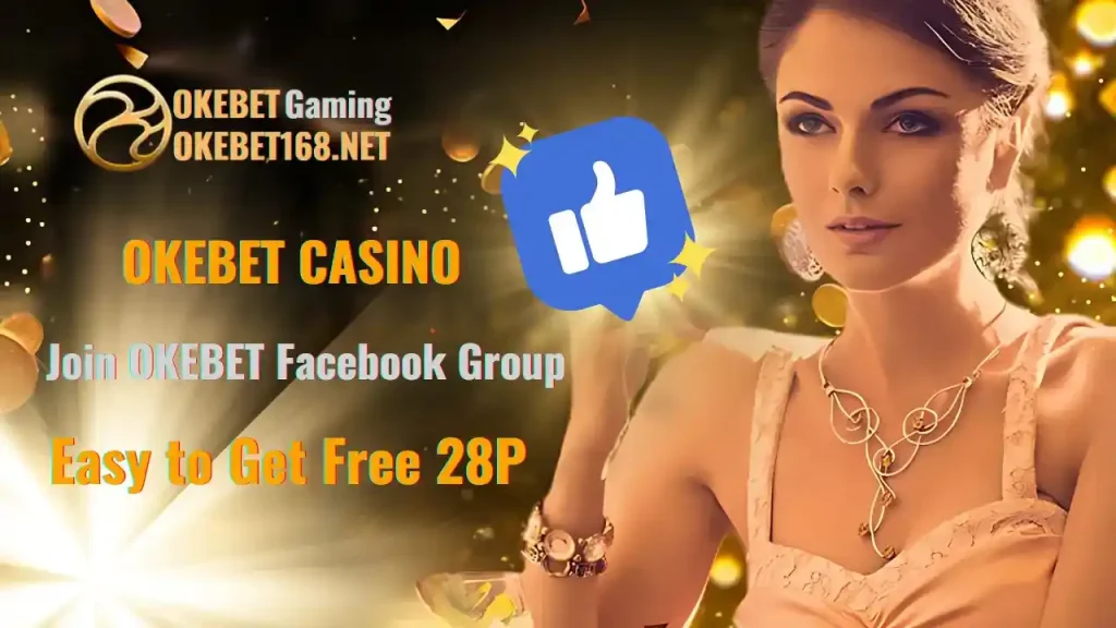 Join OKEBET Facebook Group: Get 28P Free with Official APP