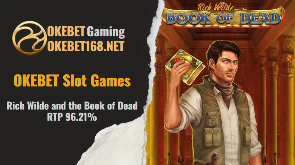 Explore RTP 96.21% of Rich Wilde and the Book of Dead at Okebet