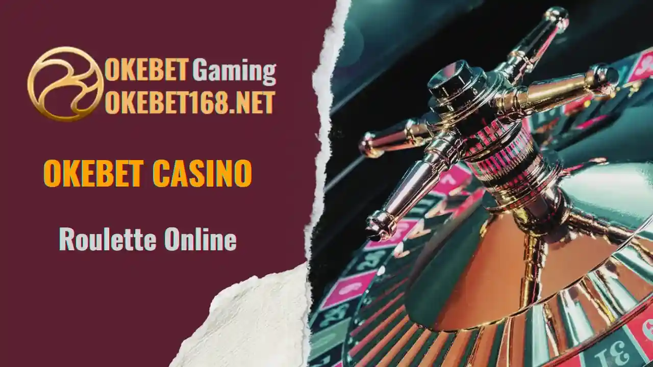 Top 5 Online Casino Games You Must Try At Okebet 3 Mastering Roulette Online: Rules and Strategies at Okebet